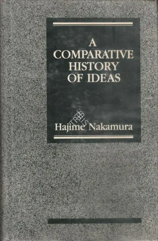 Hajime Nakamura (Author), A Comparative History of Ideas, 1992, Edited Book