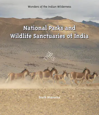 Erach Bharucha (Author), National Parks and Wildlife Sanctuaries of India, 2006, Authored Book