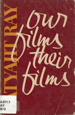 Satyajit Ray (Author), Our Films Their Films, 1977, Authored Book