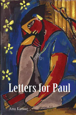 Anu Kumar (Author), Letters for Paul, 2006, Authored Book