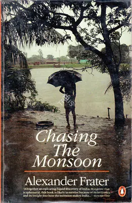 Alexander Frater (Author), Chasing the Monsoon, 1990, Authored Book