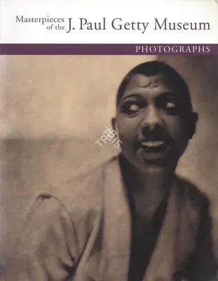 Gordon Baldwin (Author), Masterpieces of the J. Paul Getty Museum Photographs, 1999, Authored Book