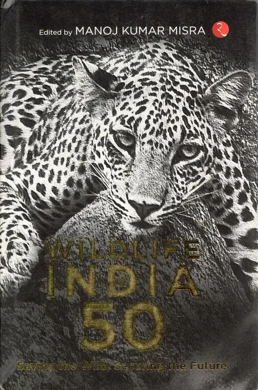 Manoj Kumar Misra (Editor), Wildlife India 50, 2022, Edited Book