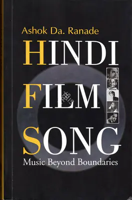 Ashok Da Ranade (Author), Hindi Film Song, 2006, Authored Book