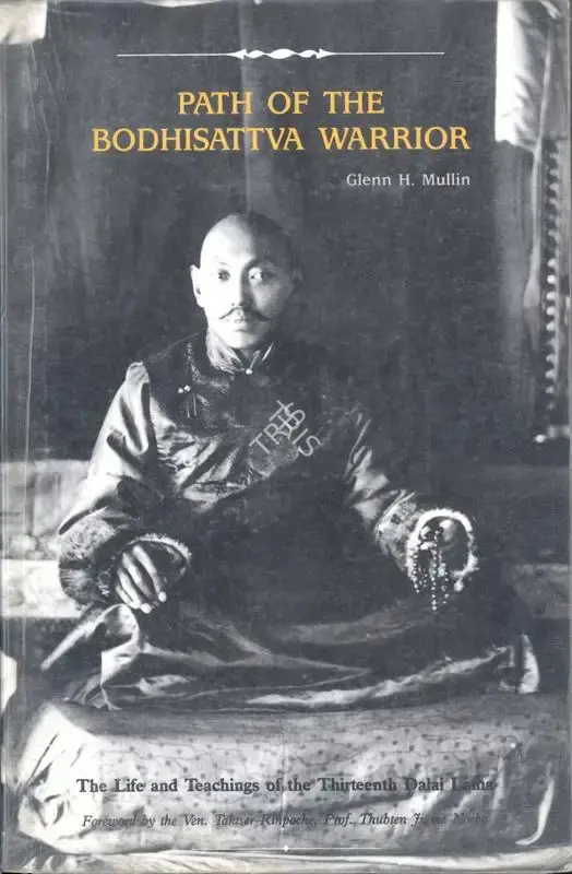 Glen H. Mullin (Compiler), Path of the Bodhisattva Warrior, 1988, Edited Book