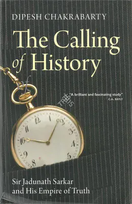 Dipesh Chakraborty (Author), The Calling of History, 2015, Authored Book