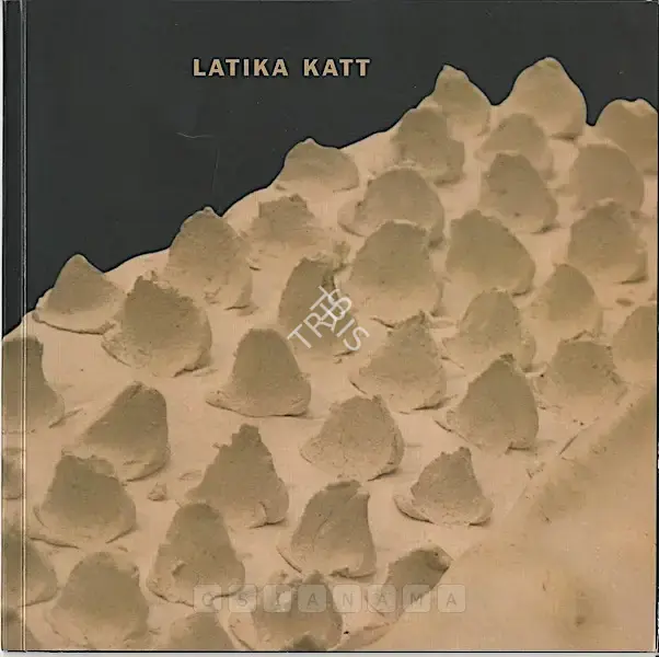 Latika Katt (Artist), Latika Katt, 2006, Solo Exhibition Catalogue