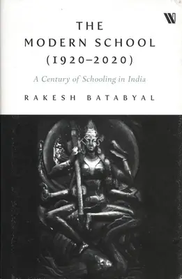 Rakesh Batabyal (Author), The Modern School 1920-2020, 2020, Authored Book