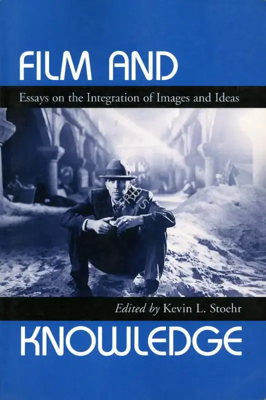 Kevin L. Stoehr (Editor), Film and Knowledge, 2002, Edited Book