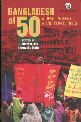 S. Narayan (Editor), Bangladesh at 50, 2020, Edited Book