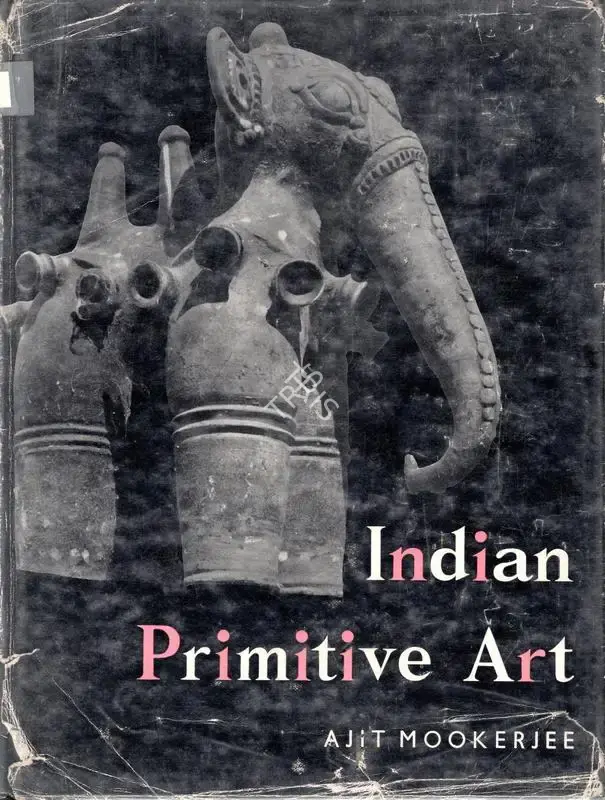 Ajit Mookerjee (Author), Indian Primitive Art, 1959, Authored Book