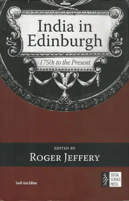Roger Jeffery (Editor), India in Edinbutgh, 2019, Edited Book