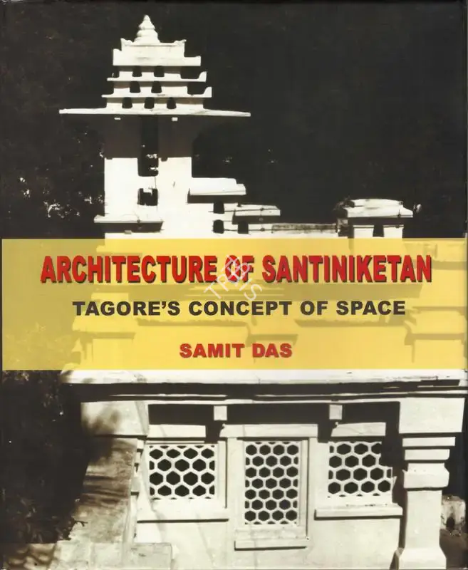 Samit Das (Author), Architecture of Santiniketan, 2013, Authored Book