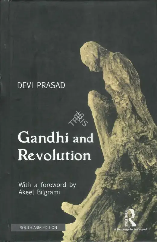 Devi Prasad (Author), Gandhi and Revolution, 2012, Authored Book