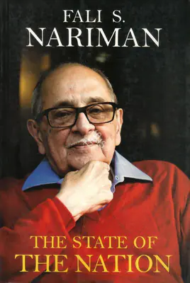 Fali S. Nariman (Author), The State of the Nation, 2013, Authored Book