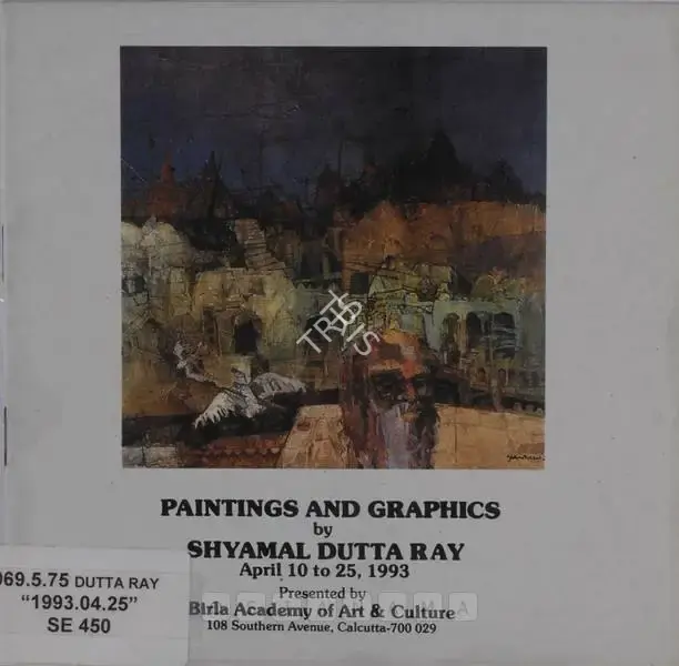 Shyamal Dutta Ray (Artist), Paintings and Graphics by Shyamal Dutta Ray, 1993, Solo Exhibition Catalogue