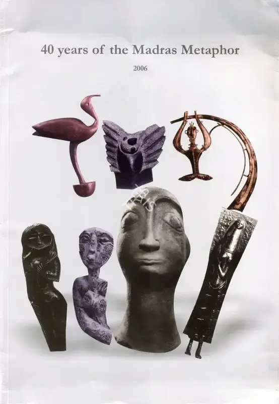 Art World (Organiser), 40 Years of the Madras Metaphor, 2006, Group Exhibition Catalogue