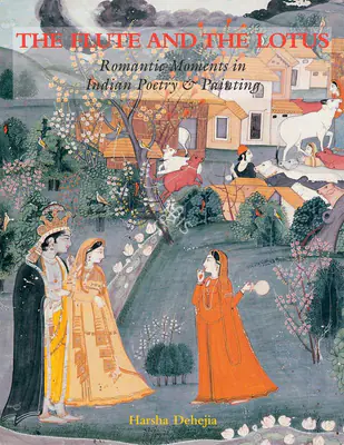Harsha V. Dehejia (Author), The Flute and the Lotus, 2002, Authored Book