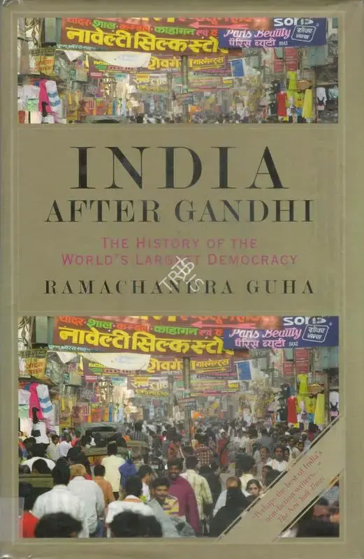 Ramachandra Guha (Author), India After Gandhi, 2007, Authored Book