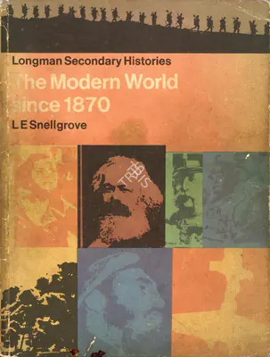 L.E. Snellgrove (Author), The Modern World Since 1870, 1968, Authored Book