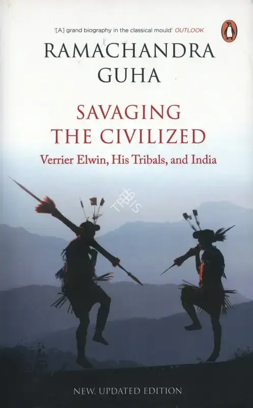 Ramachandra Guha (Author), Savaging the Civilized, 2016, Authored Book