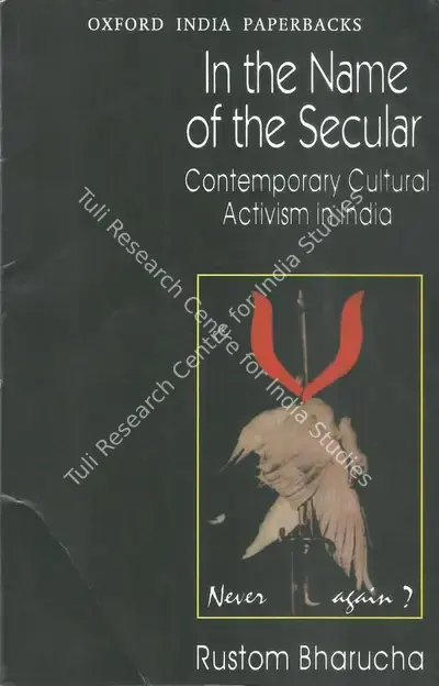 Rustom Bharucha (Author), In the Name of the Secular, 1999, Authored Book