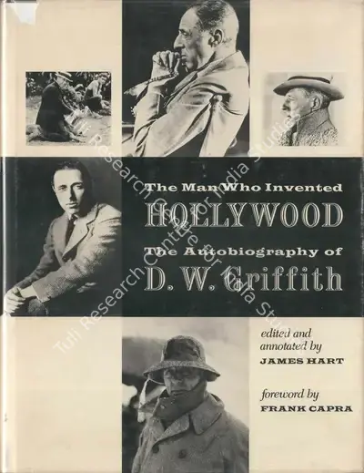 D.W. Griffith (Author), The Man who Invented Hollywood, 1972, Authored Book