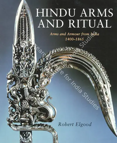 Robert Elgood (Author), Hindu Arms and Ritual, 2004, Authored Book