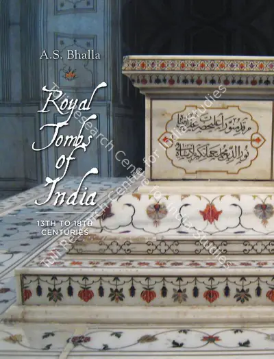 A.S. Bhalla (Author), Royal Tombs of India, 2009, Authored Book