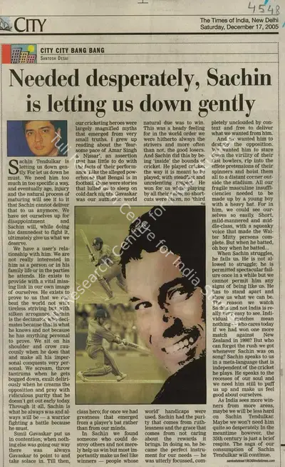 Santosh Desai (Reporter), Needed Desperately, Sachin is Letting us down Gently, 2005, Newspaper Clipping