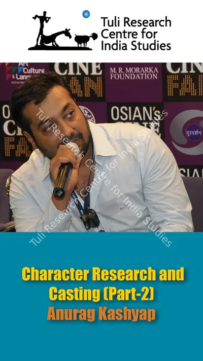 Tuli Research Centre for India Studies (Editor), Anurag Kashyap on Character Research and Casting (Part 2), 2007, In-house Video
