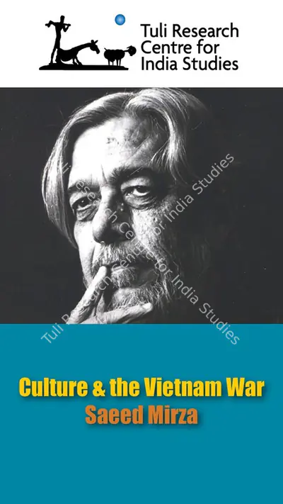 Tuli Research Centre for India Studies (Editor), 
Culture and the Vietnam War: Saeed Mirza, 2007, In-house Video