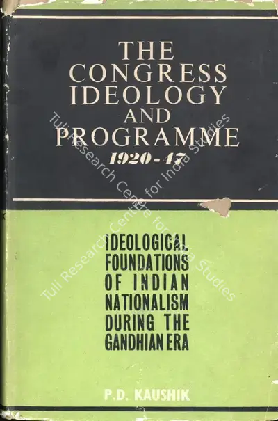 P.D. Kaushik (Author), The Congress Ideology and Programme 1920-47, 1964, Authored Book