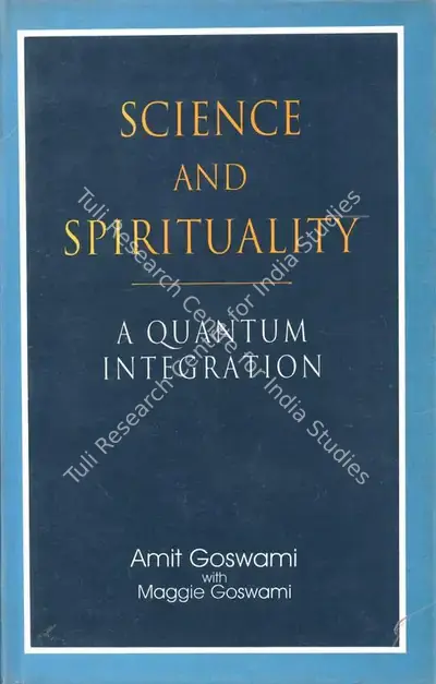 Amit Goswami (Author), Science and Spirituality, 1997, Authored Book