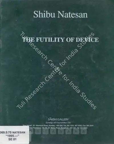 Shibu Natesan (Artist), Futility of Device, 1995, Solo Exhibition Catalogue