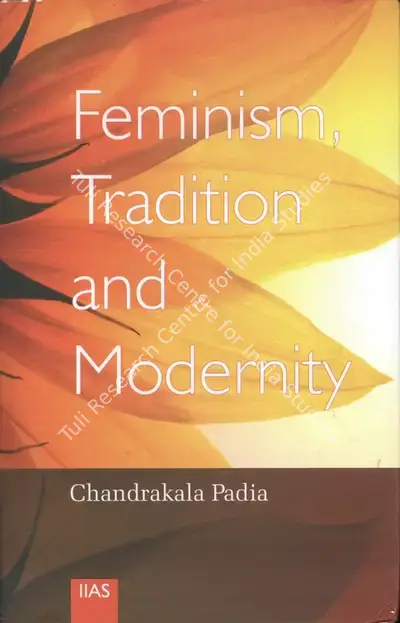 Chandrakala Padia (Editor), Feminism, Tradition and Modernity, 2002, Edited Book
