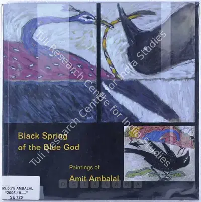 Amit Ambalal (Artist), Black Spring of the Blue God, 2006, Solo Exhibition Catalogue