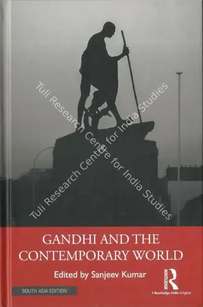 Sanjeev Kumar (Editor), Gandhi and the Contemporary World, 2020, Edited Book