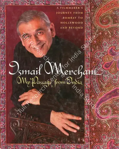 Ismail Merchant (Author), My Passage from India, 2002, Authored Book