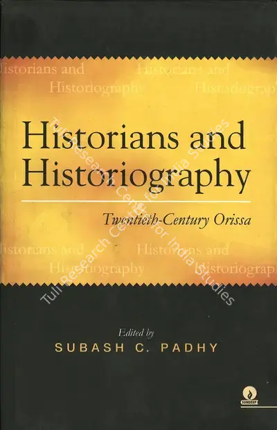 Subash C. Padhy (Editor), Historians and Historiography, 2007, Edited Book