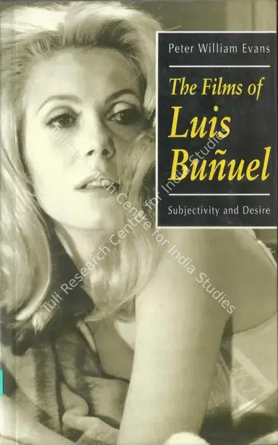 Peter William Evans (Author), The Films of Luis Bunuel, 1995, Authored Book