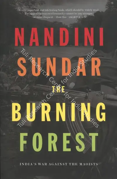 Nandini Sundar (Author), The Burning Forest, 2019, Authored Book