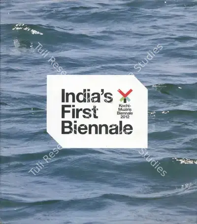 Kochi Biennale Foundation (Organiser), Kochi-Muziris Biennale 2012, 2012, Group Exhibition Catalogue