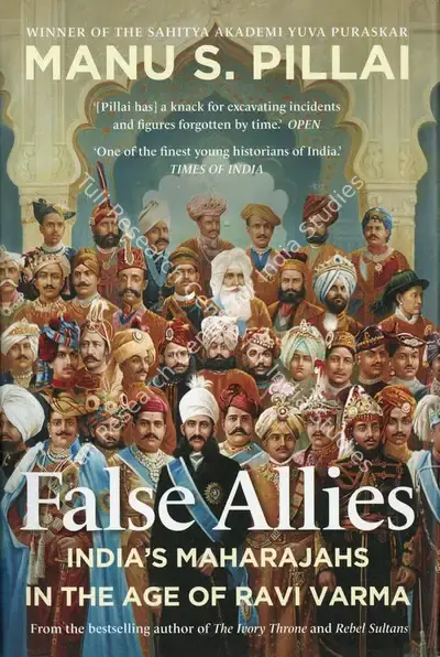 Manu S. Pillai (Author), False Allies, 2021, Authored Book