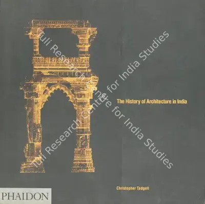 Christopher Tadgell (Author), The History of Architecture in India, 1990, Authored Book