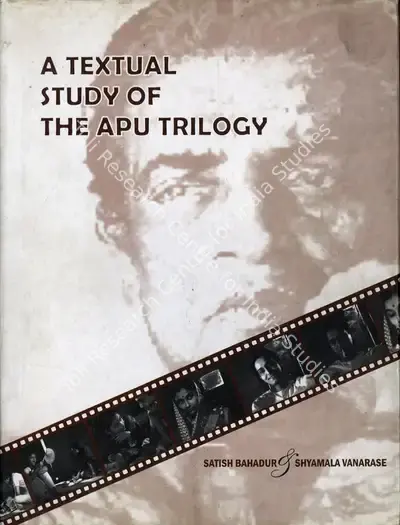 Satish Bahadur (Author), A Textual Study of the Apu Trilogy, 2011, Authored Book