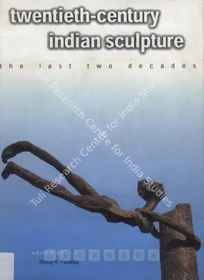 Shivaji K. Panikkar (Editor), Twentieth-Century Indian Sculpture, 2000, Edited Book