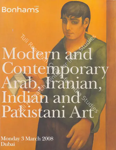 Bonhams (Auction House), Modern and Contemporary Arab, Iranian, Indian and Pakistani Art, 2008, Auction Catalogue
