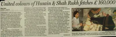 Vijay Dutt (Reporter), United Colours of Husain & Shah Rukh Fetches £160,000, 2007, Newspaper Clipping