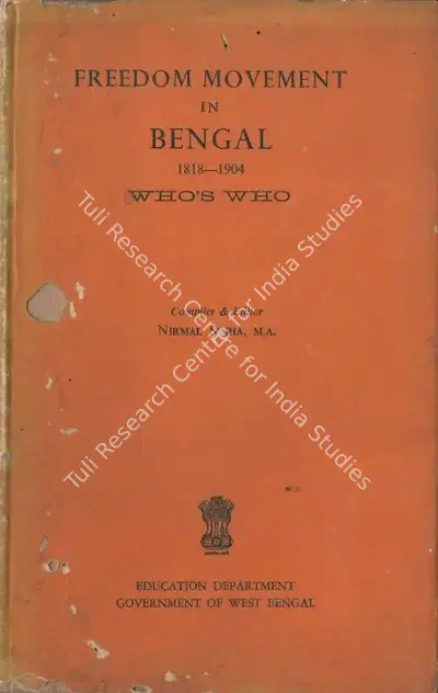 Nirmal Sinha (Editor), Freedom Movement in Bengal 1818-1904, 1968, Edited Book